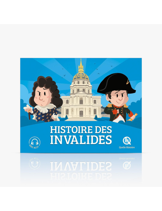 Quelle Histoire - Histoire des Invalides
