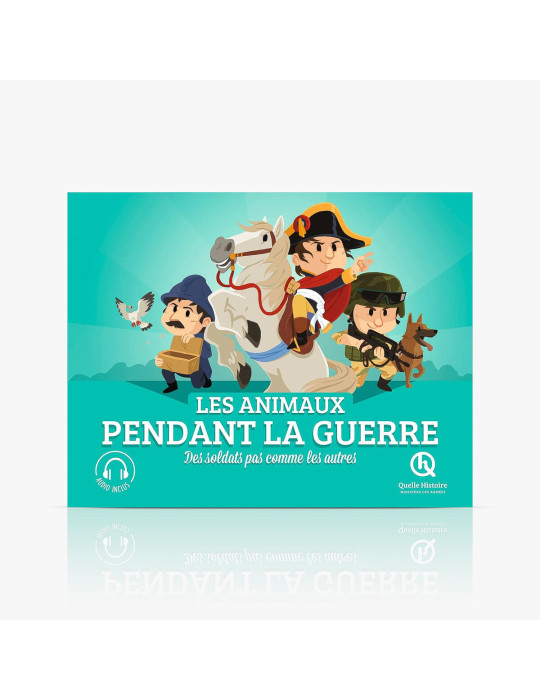 Quelle Histoire - Les animaux pendant la guerre